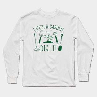 Life’s A Garden Long Sleeve T-Shirt